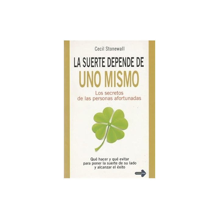 La suerte depende de uno mismo. Los secretos de las personas afortunadas